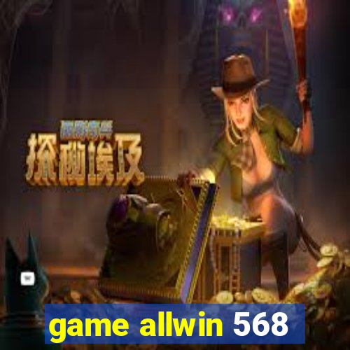 game allwin 568